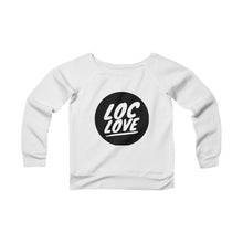 Load image into Gallery viewer, LOC LOVE Women&#39;s Sponge Fleece Wide Neck Sweatshirt